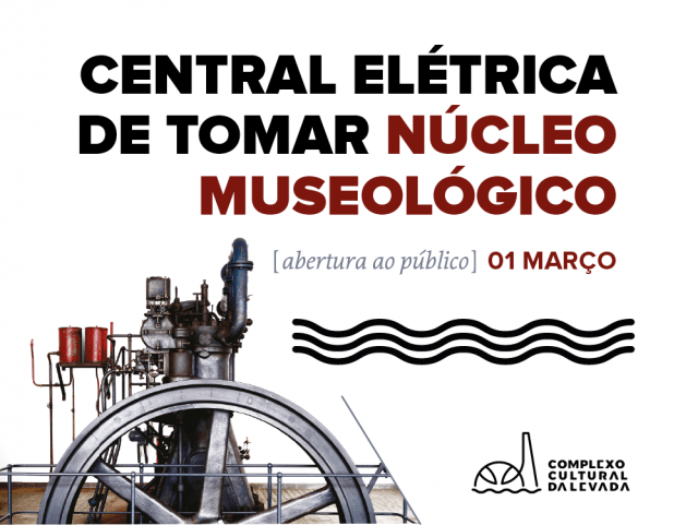 Central Elétrica de Tomar abre dia 1 de Março cartaz central electrica 640x481 1